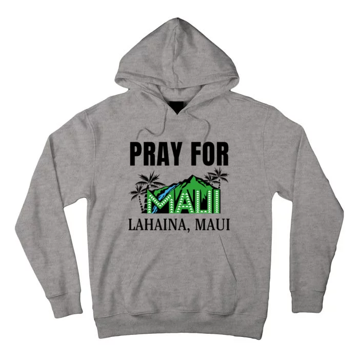 Pray For Lahaina Maui Hawaii Strong Wildfire Support  Strong Maui Tall Hoodie