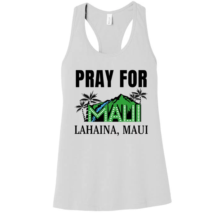 Pray For Lahaina Maui Hawaii Strong Wildfire Support  Strong Maui Women's Racerback Tank