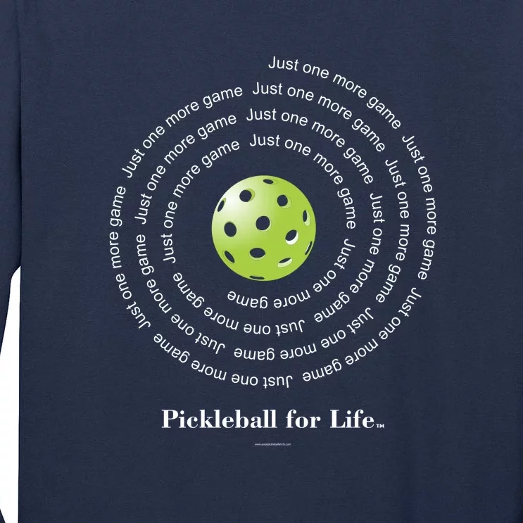 Pickleball For Life One More Game Spiral Tall Long Sleeve T-Shirt