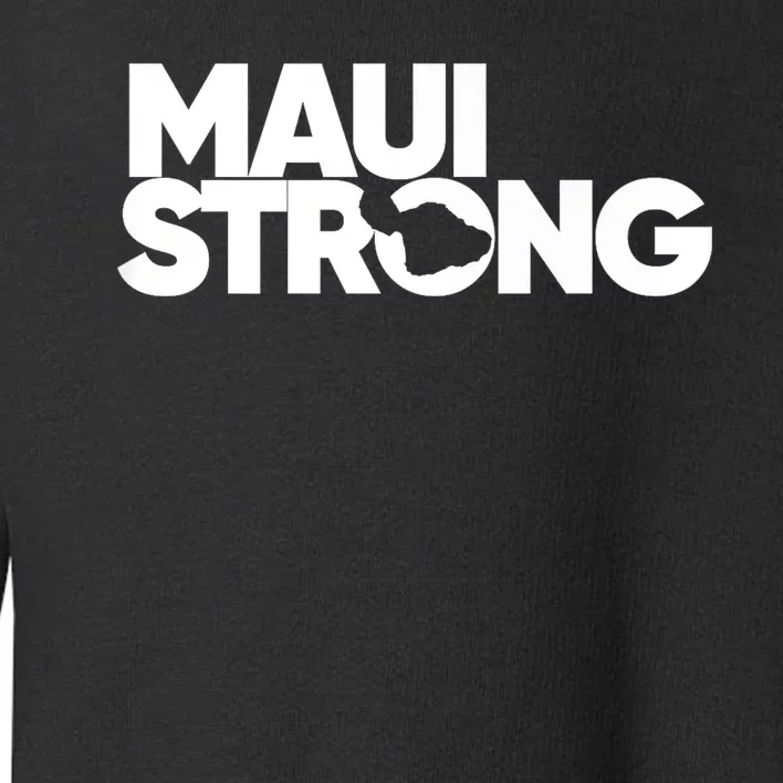 Pray For Maui Hawaii Strong Toddler Sweatshirt