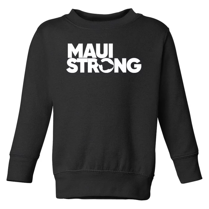 Pray For Maui Hawaii Strong Toddler Sweatshirt