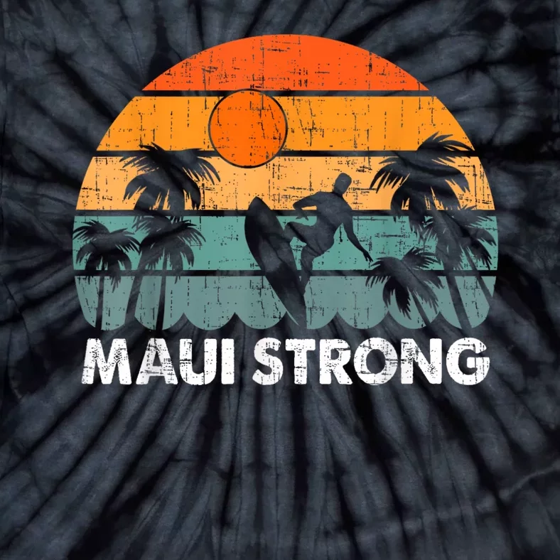 Pray For Maui Hawaii Strong Maui Tie-Dye T-Shirt