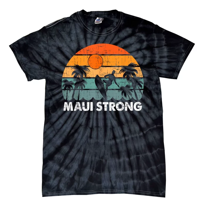 Pray For Maui Hawaii Strong Maui Tie-Dye T-Shirt