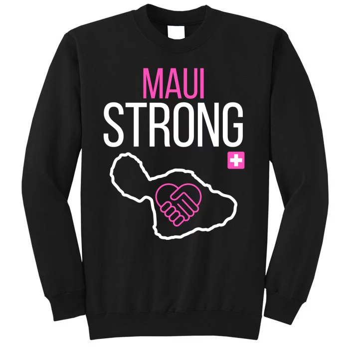 Pray For Maui Hawaii Strong Tall Sweatshirt