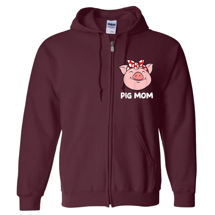 Pig Farmer Mom Love Pigs Pig Mom Funny Pigs Full Zip Hoodie