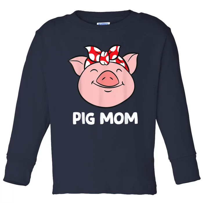 Pig Farmer Mom Love Pigs Pig Mom Funny Pigs Toddler Long Sleeve Shirt