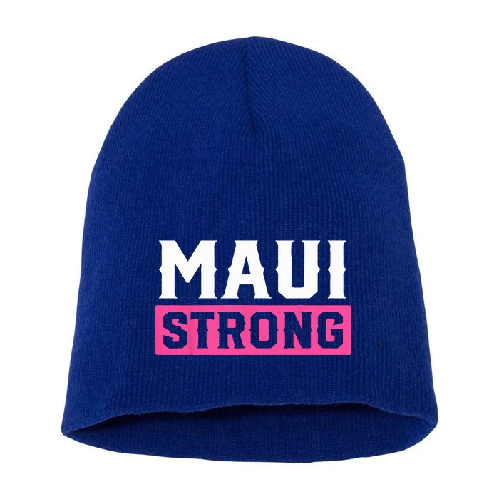 Pray For Maui Hawaii Strong Maui Lahaina Hawaiian Islands Short Acrylic Beanie