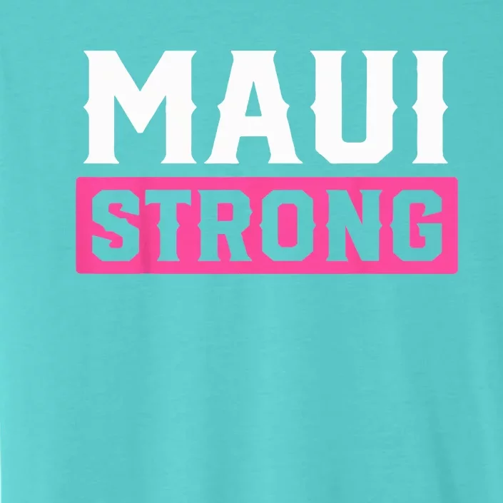 Pray For Maui Hawaii Strong Maui Lahaina Hawaiian Islands ChromaSoft Performance T-Shirt