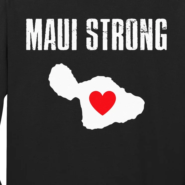 Pray For Maui Hawaii Strong Tall Long Sleeve T-Shirt