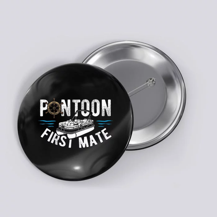 Pontoon First Mate Pontoon Boating Captain Pontoon Boat Button