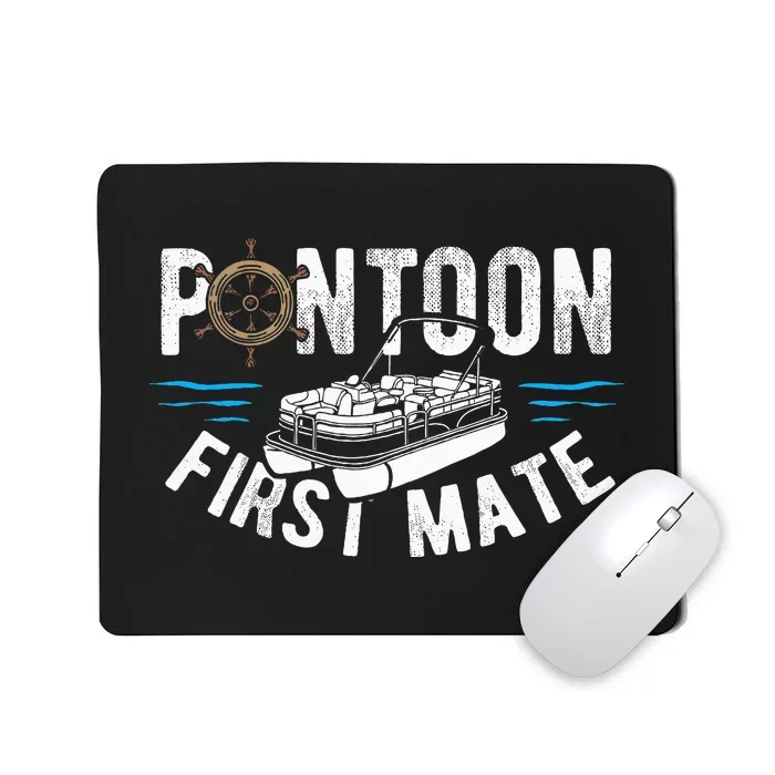 Pontoon First Mate Pontoon Boating Captain Pontoon Boat Mousepad