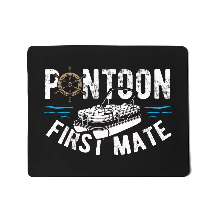 Pontoon First Mate Pontoon Boating Captain Pontoon Boat Mousepad