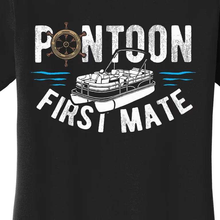 Pontoon First Mate Pontoon Boating Captain Pontoon Boat Women's T-Shirt