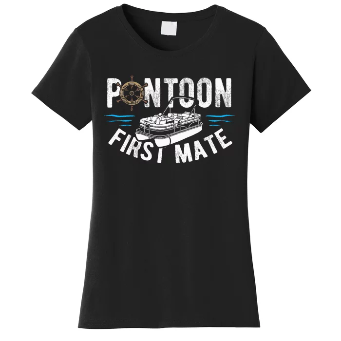 Pontoon First Mate Pontoon Boating Captain Pontoon Boat Women's T-Shirt