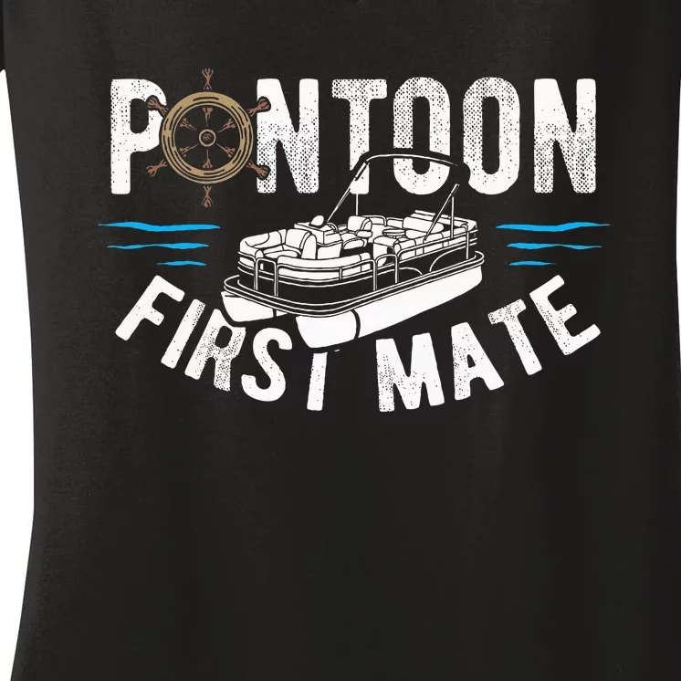 Pontoon First Mate Pontoon Boating Captain Pontoon Boat Women's V-Neck T-Shirt