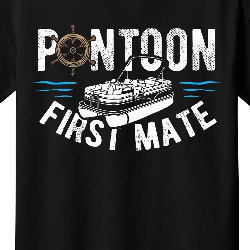 Pontoon First Mate Pontoon Boating Captain Pontoon Boat Kids T-Shirt