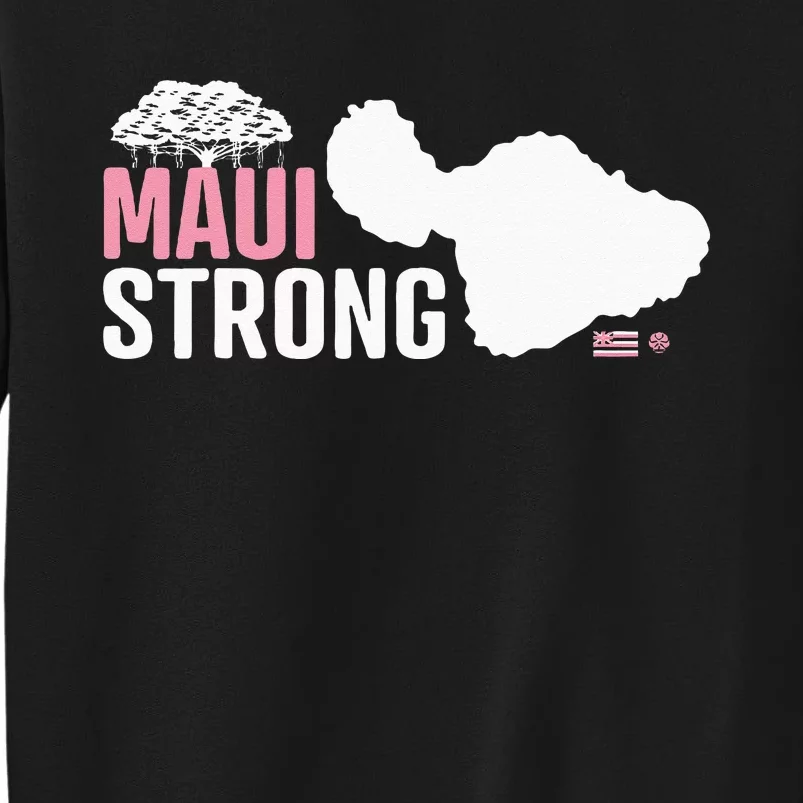 Pray For Maui Hawaii Strong Tall Sweatshirt