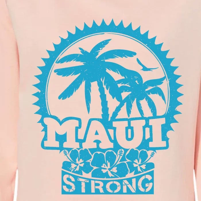 Pray For Maui Hawaii Strong Maui Support Hawaii Womens California Wash Sweatshirt