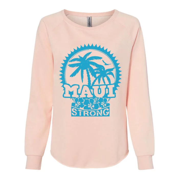 Pray For Maui Hawaii Strong Maui Support Hawaii Womens California Wash Sweatshirt