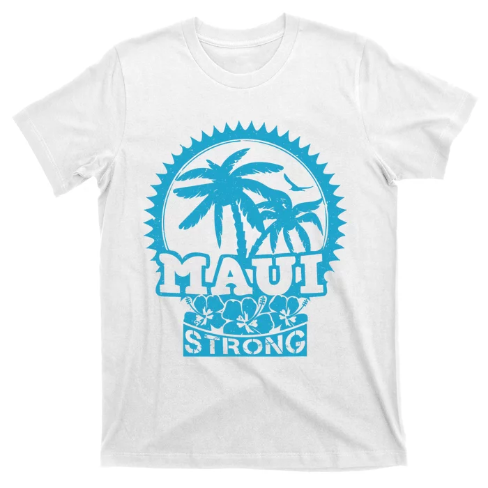 Pray For Maui Hawaii Strong Maui Support Hawaii T-Shirt