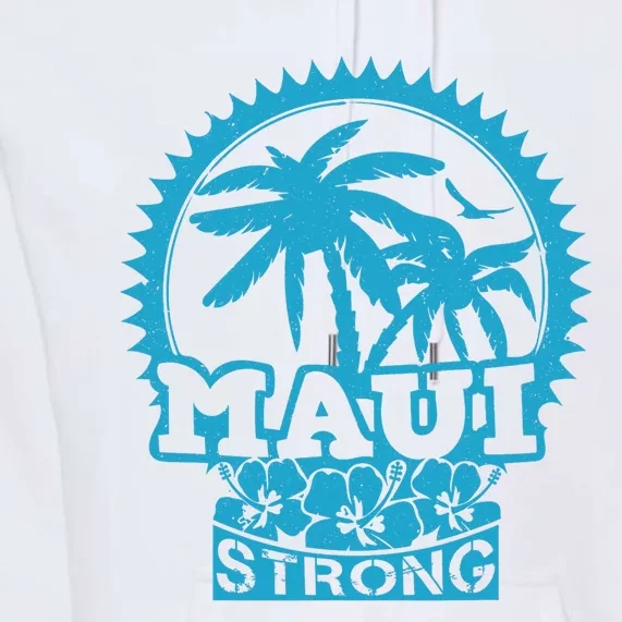 Pray For Maui Hawaii Strong Maui Support Hawaii Premium Hoodie