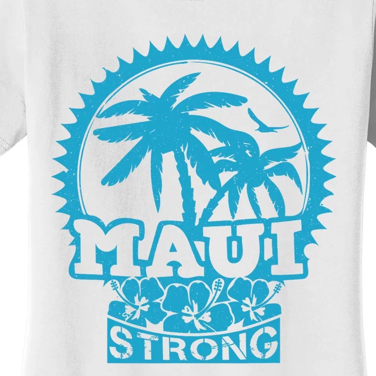 Pray For Maui Hawaii Strong Maui Support Hawaii Women's T-Shirt