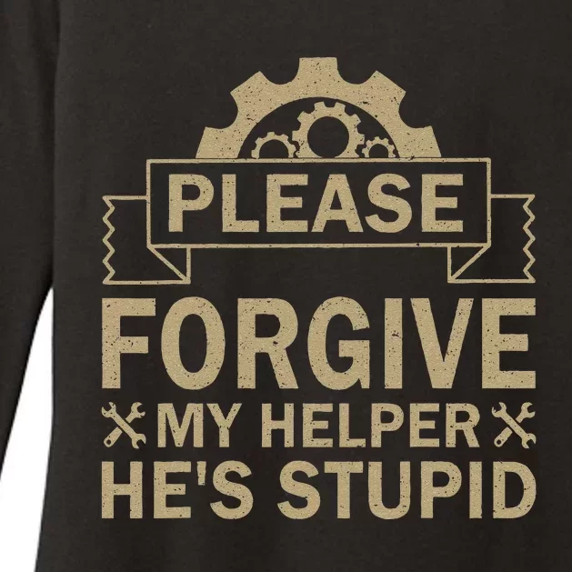 Please Forgive My Helper HeS Stupid Funny Saying Womens CVC Long Sleeve Shirt