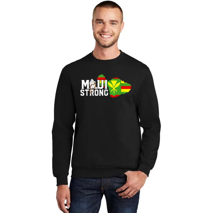 Pray For Maui Hawaii Strong We Stay With Maui Tall Sweatshirt