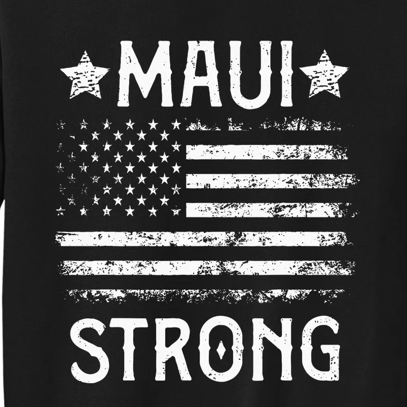 Pray For Maui Hawaii Strong Tall Sweatshirt