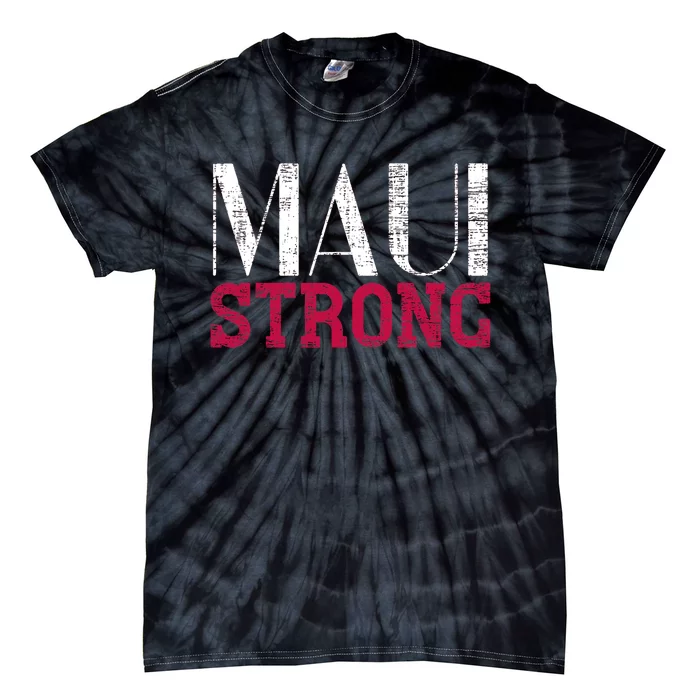 Pray For Maui Hawaii Strong Support Hawaii Tie-Dye T-Shirt