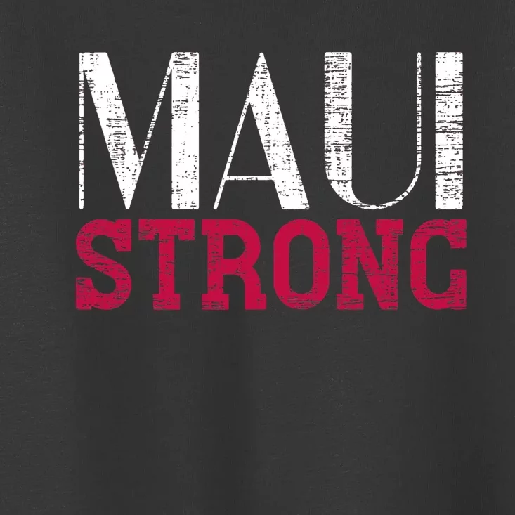 Pray For Maui Hawaii Strong Support Hawaii Toddler T-Shirt