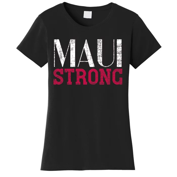 Pray For Maui Hawaii Strong Support Hawaii Women's T-Shirt