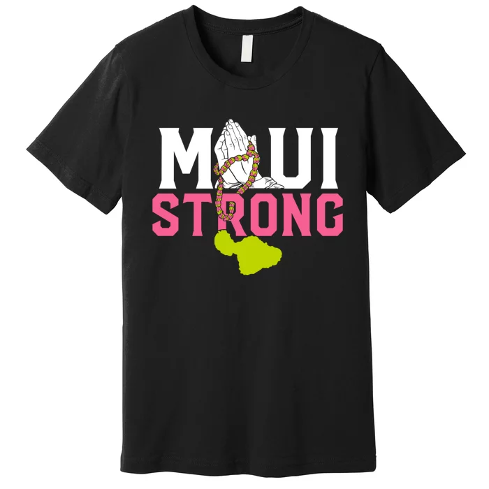 Pray For Maui Hawaii Strong Premium T-Shirt