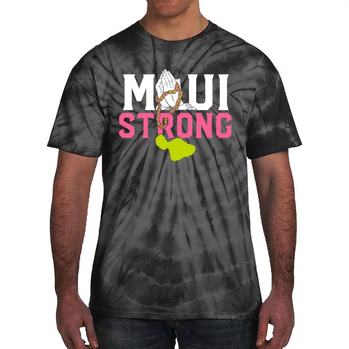 Pray For Maui Hawaii Strong Tie-Dye T-Shirt