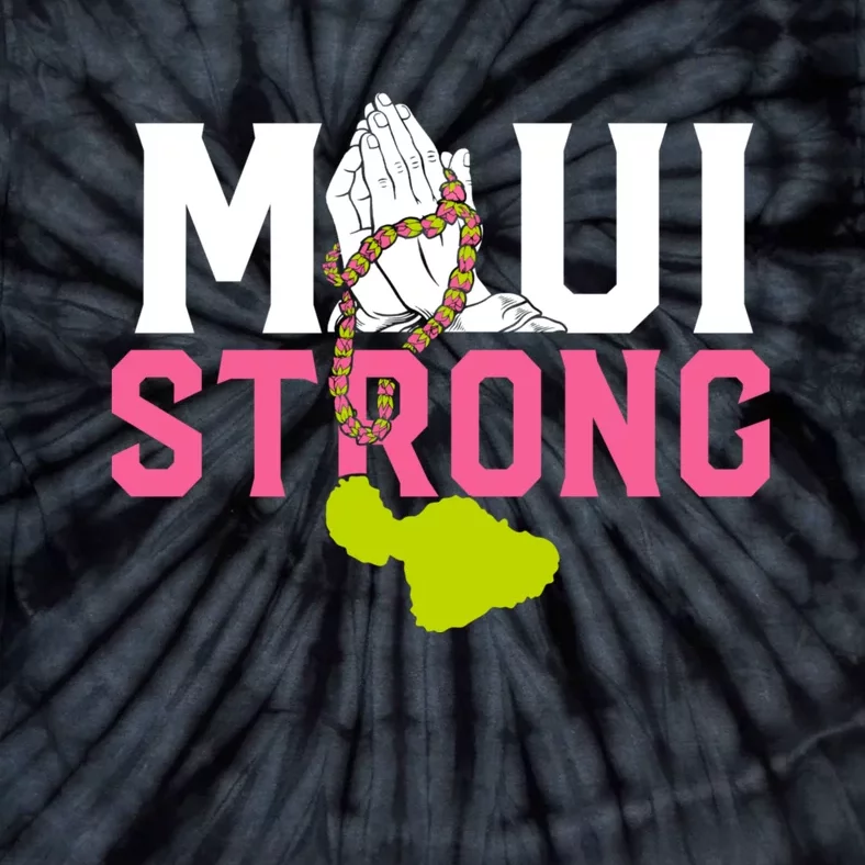 Pray For Maui Hawaii Strong Tie-Dye T-Shirt