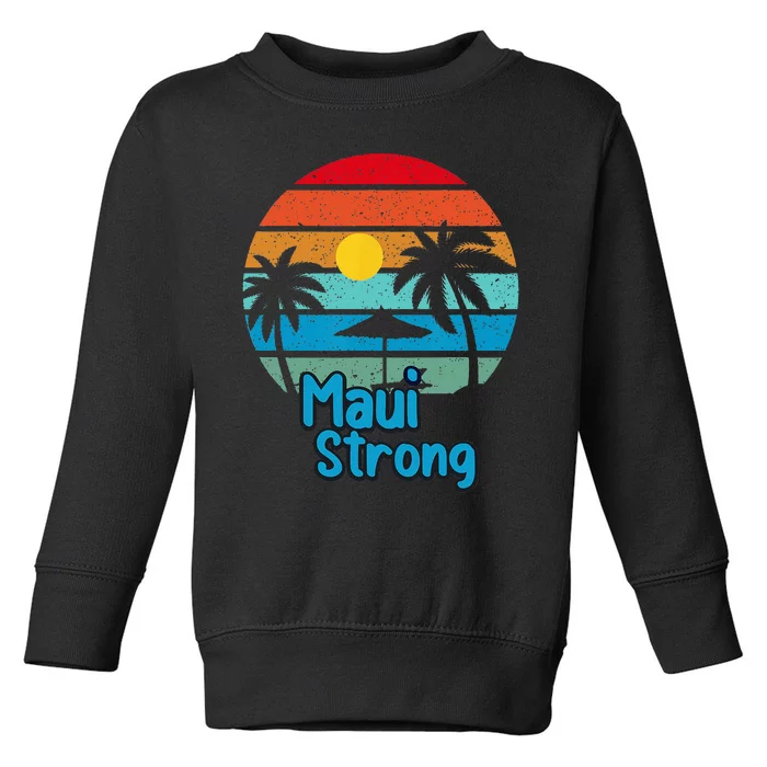 Pray For Maui Hawaii Strong Toddler Sweatshirt