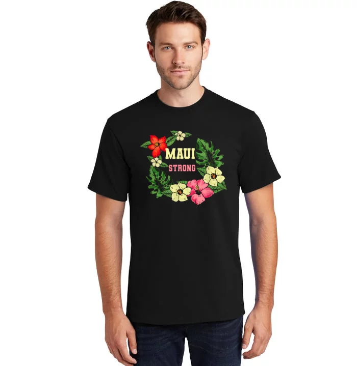 Pray For Maui Hawaii Strong Lahaina Hawaiian Floral Tall T-Shirt