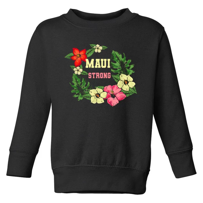 Pray For Maui Hawaii Strong Lahaina Hawaiian Floral Toddler Sweatshirt