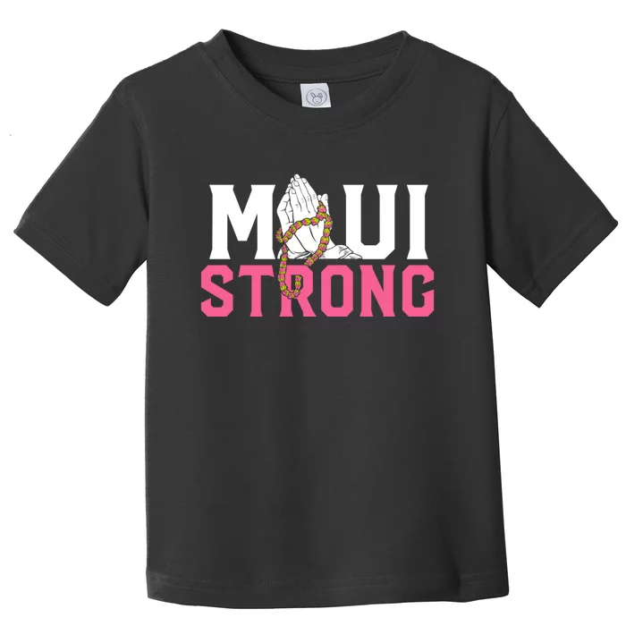 Pray For Maui Hawaii Strong Toddler T-Shirt