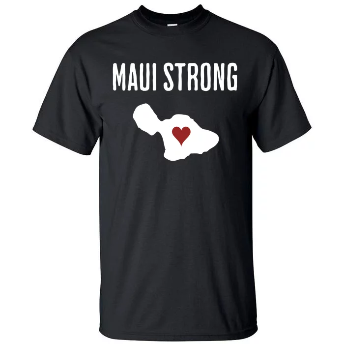 Pray For Maui Hawaii Strong Tall T-Shirt