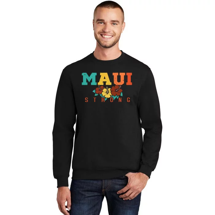 Pray For Maui Hawaii Strong Tall Sweatshirt