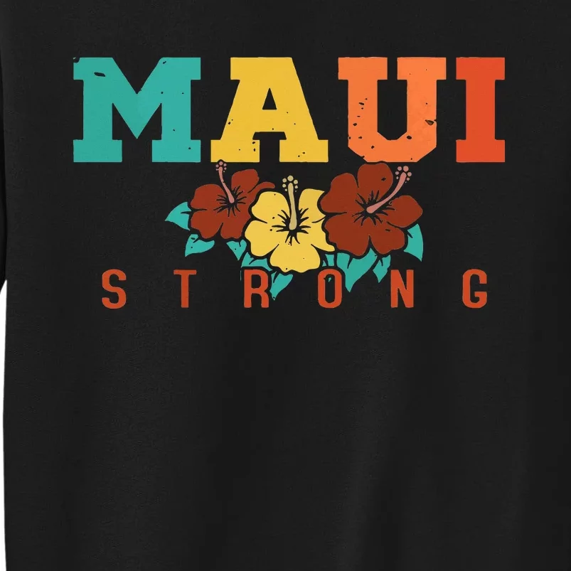 Pray For Maui Hawaii Strong Tall Sweatshirt