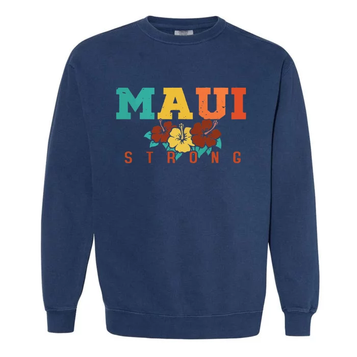 Pray For Maui Hawaii Strong Garment-Dyed Sweatshirt