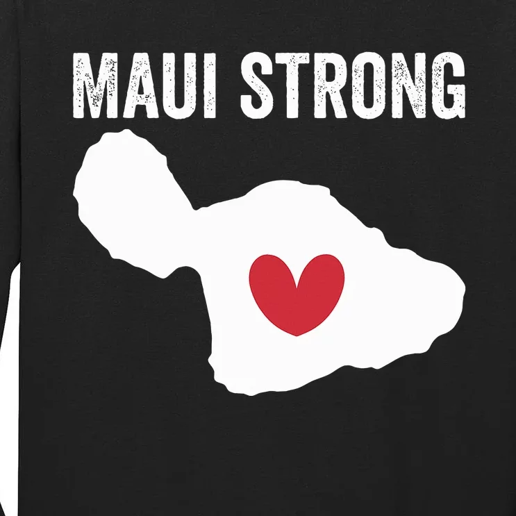 Pray For Maui Hawaii Strong Tall Long Sleeve T-Shirt