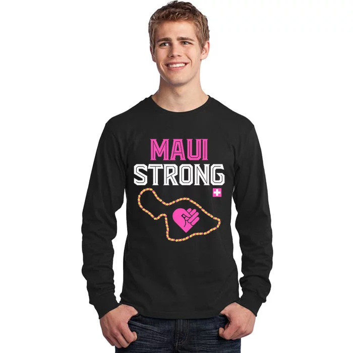 Pray For Maui Hawaii Strong Tall Long Sleeve T-Shirt