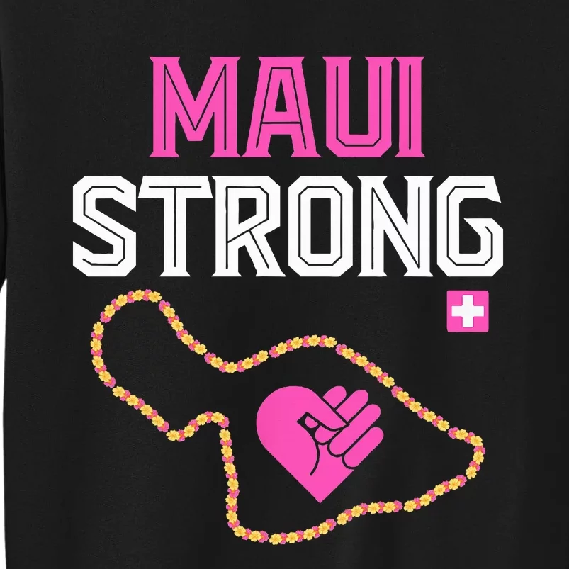 Pray For Maui Hawaii Strong Tall Sweatshirt