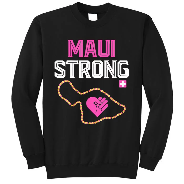 Pray For Maui Hawaii Strong Tall Sweatshirt