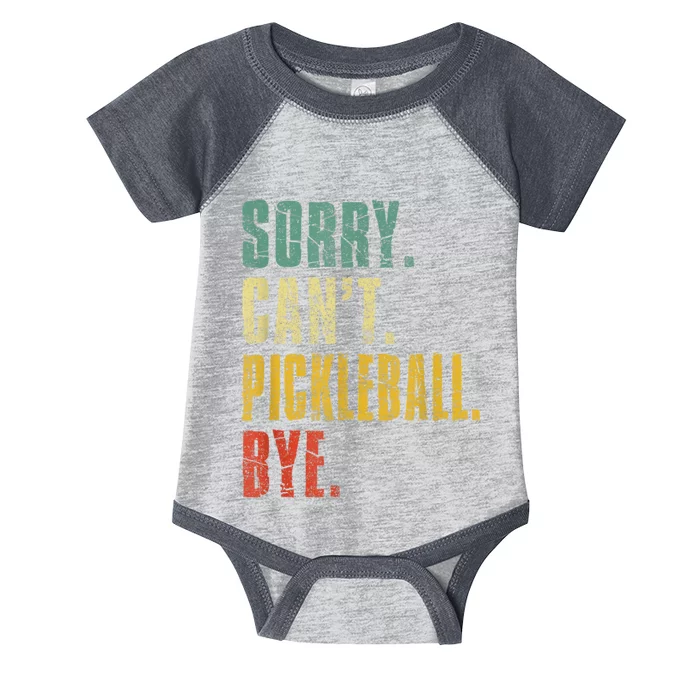 Pickleball For Men Funny Sorry Cant Pickleball Infant Baby Jersey Bodysuit