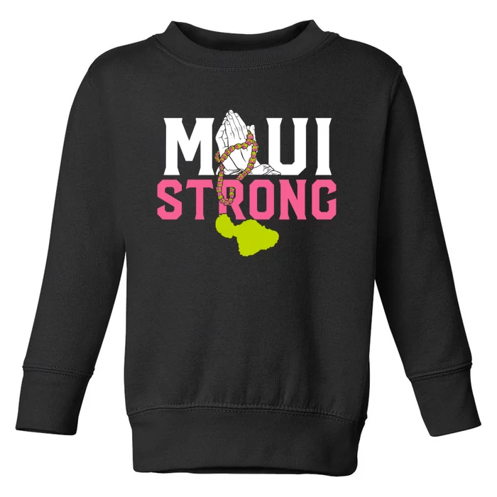 Pray For Maui Hawaii Strong Toddler Sweatshirt