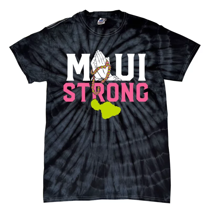 Pray For Maui Hawaii Strong Tie-Dye T-Shirt